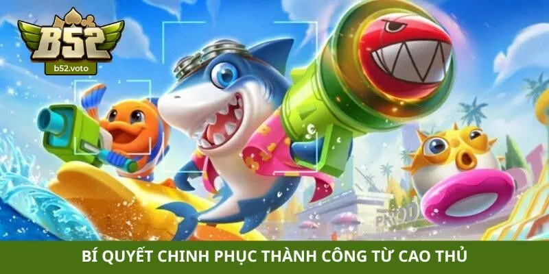 Bí quyết chinh phục thành công từ cao thủ