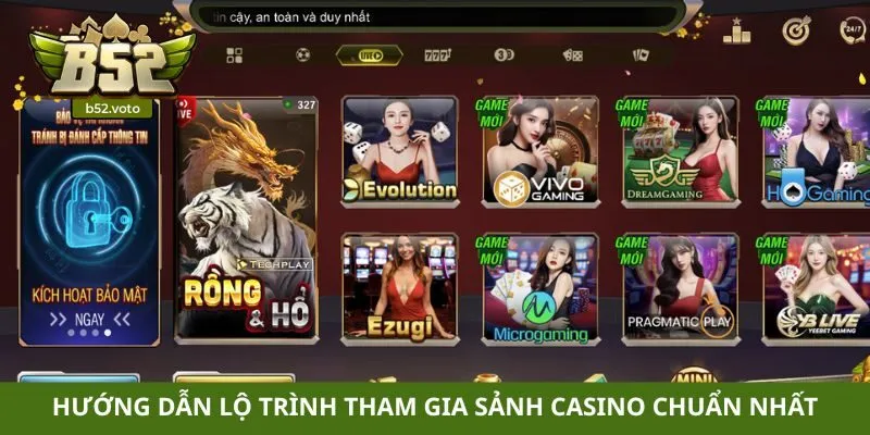 Hướng dẫn lộ trình tham gia sảnh casino chuẩn nhất
