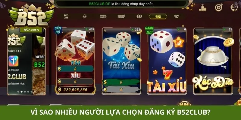 Vì sao nhiều người lựa chọn đăng ký B52club?