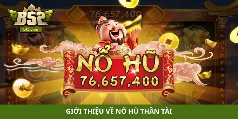 Giới thiệu về nổ hũ thần tài