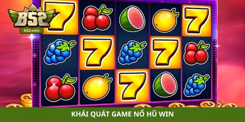 Khái quát game nổ hũ win