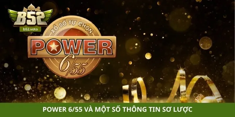 Power 6/55 và một số thông tin sơ lược